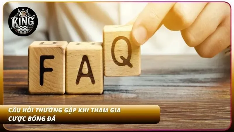 Cách Cược Bóng Đá King88 — Hướng Dẫn Đặt Kèo Cho Người Mới 5 Những thắc mắc này xuất hiện ở hầu hết người mới