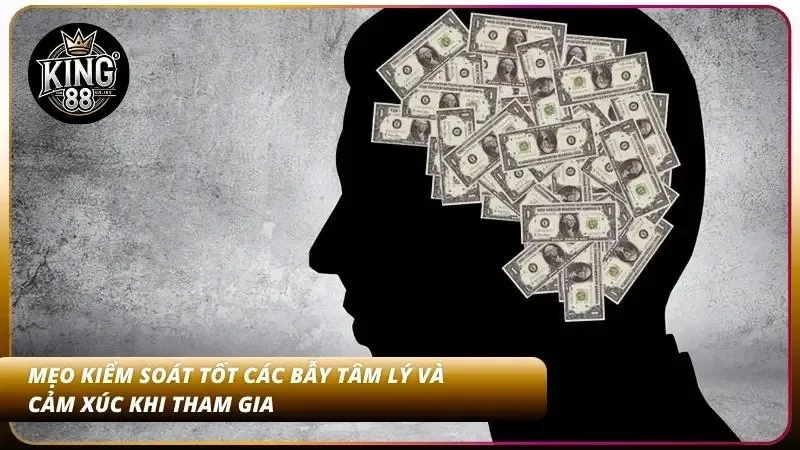 Mẹo Thắng Casino King88: Công Thức Kelly, RTP Cao Và Soi Cầu 4 Phương án kiểm soát tốt tâm lý cá nhân giúp người dùng bảo vệ nguồn vốn đầu tư